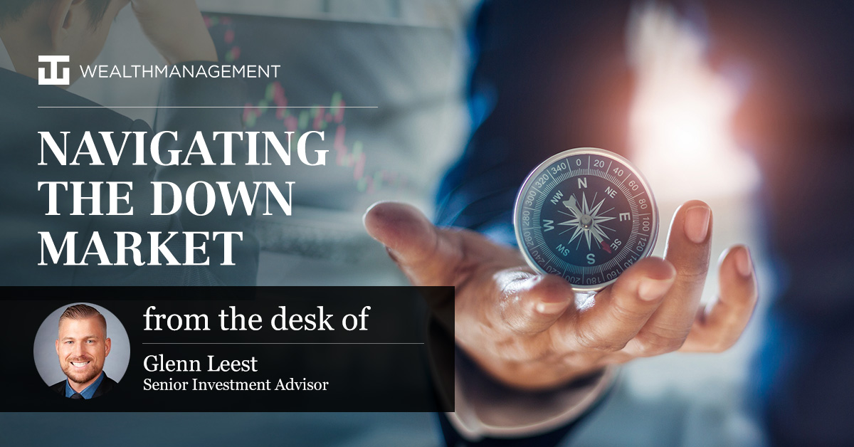 Navigating the Down Market | From the desk of Glenn Leest