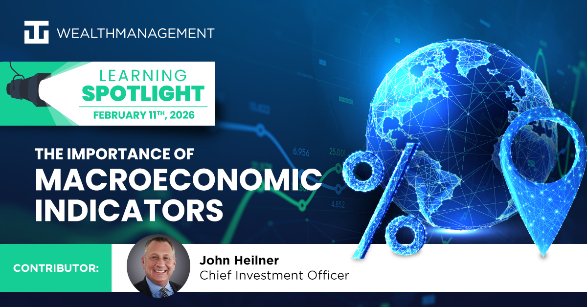 The Importance of Macroeconomic Indicators - February 11th 2026 Learning Spotlight | WT Wealth Management