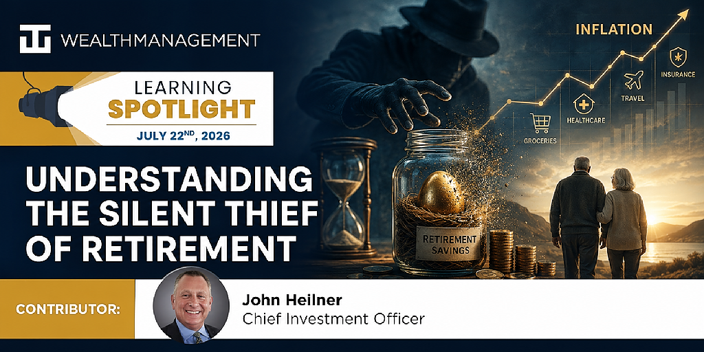 Understanding The Silent Thief of Retirement - July 22nd 2026 Learning Spotlight | WT Wealth Management