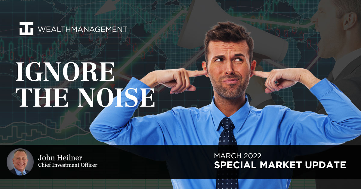 WT Wealth Management - Special Market Update: Ignore the Noise
