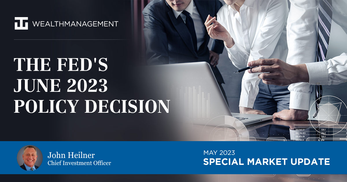 WT Wealth Management - The Fed's June 2023 Policy Decision