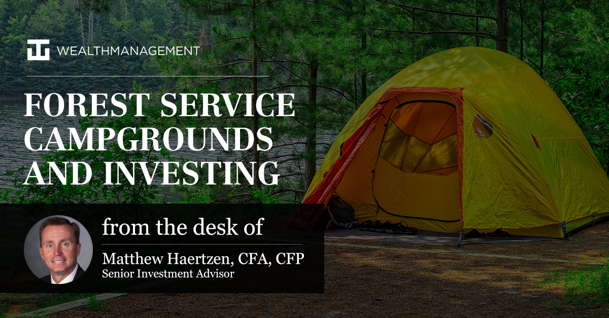 Forest Service Campgrounds and Investing | From the desk of Matthew Haertzen