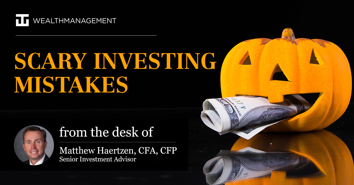 Scary Investing Mistakes | From the desk of Matthew Haertzen