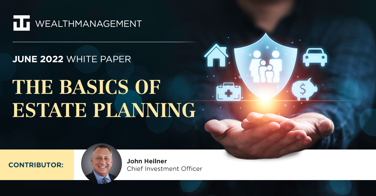 The Basics of Estate Planning | WT Wealth Management White Paper