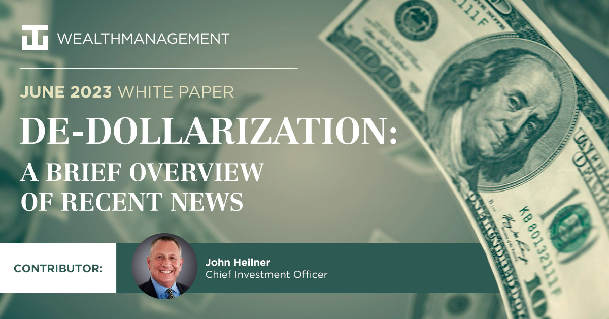 De-Dollarization: A Brief Overview of Recent News | WT Wealth Management White Paper